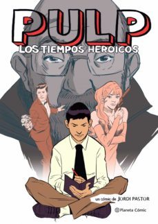 pulp. los tiempos heroicos (novela grafica) (ebook)-jordi pastor-9788413420936