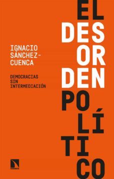 el desorden politico (ebook)-ignacio sanchez cuenca-9788413523736