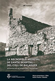 la necropolis medieval de l antic hospital del coll de balaguer-isidre pastor i batalla-9788413561936