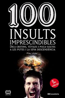 100 insults imprescindibles-pau vidal gavilan-9788413565736