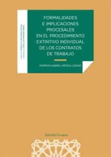 formalidades e implicaciones procesales en el procedimiento extintivo individual de los contratos de trabajo-pompeyo gabriel ortega lozano-9788413693736