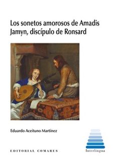 sonetos amorosos de amadis jamyn, discipulo de ronsard-eduardo aceituno martinez-9788413696836