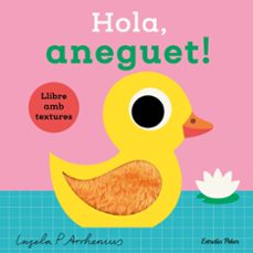 hola, aneguet! llibre amb textures-ingela p. arrhenius-9788413899336