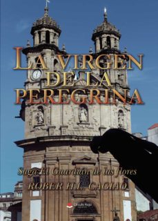 la virgen de la peregrina (el guardian de las flores)-9788413988436