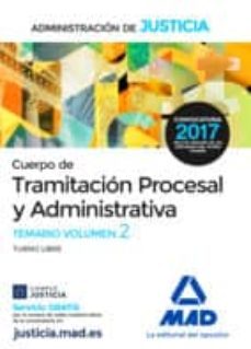 cuerpo de tramitacion procesal y administrativa (turno libre) de la administracion de justicia: temario volumen 2-9788414202036
