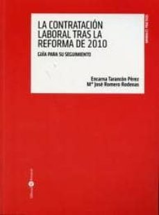 contratacion laboral tras la reforma de 2010: guia para su seguim iento-encarnacion tarancon perez-9788415000136