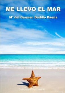 me llevo el mar-maria del carmen badillo baena-9788415006336