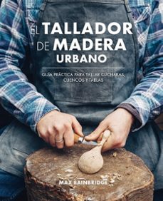 el tallador de madera urbano-max bainbridge-9788415053736