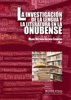 la investigacion de la lengua y la literatura en la onubense-9788415147336