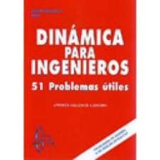 dinamica para ingenieros: 51 problemas utiles-andres valiente cancho-9788415214236