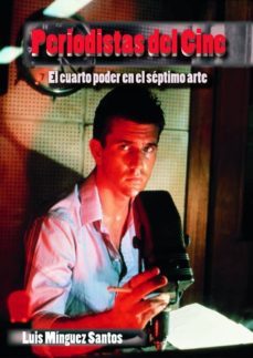 periodistas de cine-luis minguez santos-9788415405436
