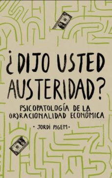 ¿dijo usted austeridad? (2ª ed.)-9788415549536