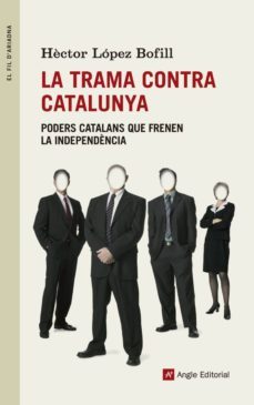 la trama contra catalunya (ebook)-hector lopez bofill-9788415695936