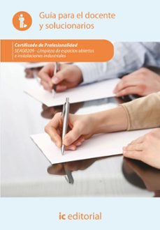 (i.b.d.) seag0209 limpieza de espacios abiertos e instalaciones industriales guia para el docente y solucionarios-9788415730736