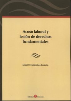 acoso laboral y lesion de derechos fundamentales-mikel urrutikoetxea barrutia-9788415923336