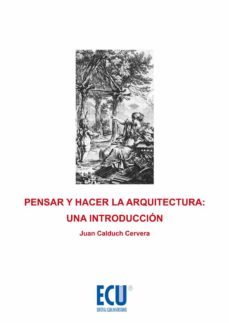 pensar y hacer la arquitectura: una introducción (ebook)-juan calduch cervera-9788415941736
