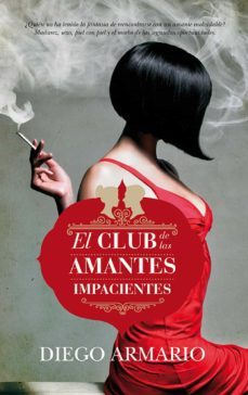 el club de las amantes impacientes (ebook)-diego armario-9788416002436