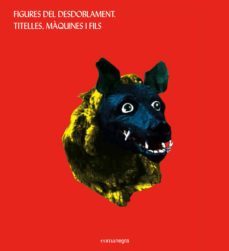 figures del desdoblament: titelles, maquines i fils-9788416033836