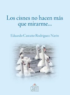 los cisnes no hacen mas que mirarme-9788416093236