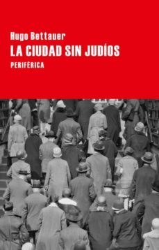 la ciudad sin judios: novela de pasado mañana-hugo bettauer-9788416291236