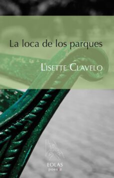 la loca de los parques-lisette clavelo-9788416613236
