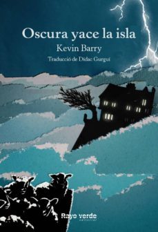 oscura yace la isla-kevin barry-9788416689736