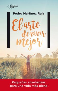 el arte de vivir mejor (ebook)-pedro martinez ruiz-9788416820436