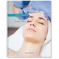 tecnicas de higiene facial y corporal (loe) (libro de taller + videos online)-encarnacion villasevil nodal-9788416852536