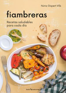 fiambreras: recetas saludables para cada dia-nuria gispert vila-9788416918836