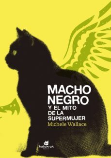 macho negro y el mito de la supermujer-michele wallace-9788416946136