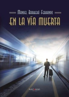 en la via muerta (ebook)-manuel barbera ferrando-9788417004736