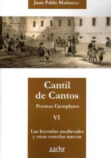cantil de cantos vi: leyendas medievales-juan pablo mañueco-9788417022136