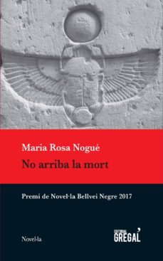 no arriba la mort-maria rosa nogue-9788417082536