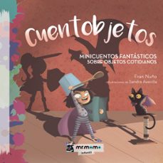 minicuentos fantasticos sobre objetos cotidianos-fran nuño-9788417105136