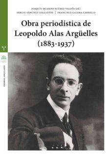 obra periodistica de leopoldo alas arguelles (1883-1937)-joaquin (ed.) ocampo suarez valdes-9788417140236