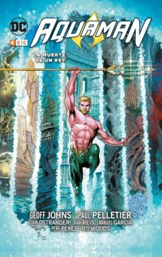 aquaman: la muerte de un rey-geoff johns-9788417147136