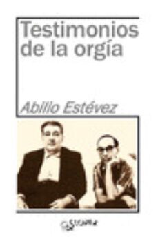 testimonios de la orgia-abilio estevez-9788417200336