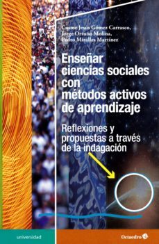 enseñar ciencias sociales con metodos activos de aprendizaje: reflexiones y propuestas a traves de la indagacion-9788417219536