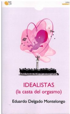 idealistas (la casta del osrgasmo)-9788417263836
