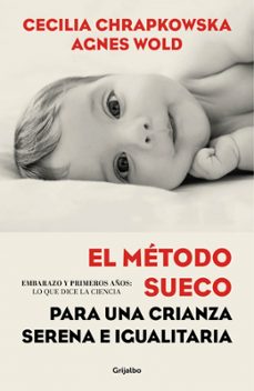 el método sueco para una crianza serena e igualitaria-cecilia chrapkowska-agnes wold-9788417338336