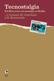 tecnostalgia-jasmin cormier-mayka castellano-melina meimaridis-9788417496036