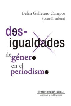 desigualdades de genero en el periodismo-belen galletero campos-9788417600136