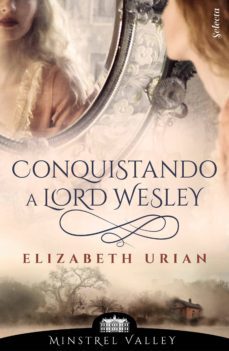 conquistando a lord wesley (minstrel valley 9) (ebook)-elizabeth urian-9788417616236