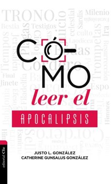 como leer el apocalipsis (ebook)-justo l. gonzalez-9788417620936