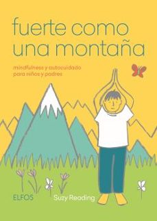 fuerte como una montaña: mindfulness y autocuidado para niños y padres-suzy reading-9788417757236
