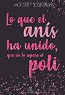 lo que el anis ha unido que no lo separe el poli-9788417763336