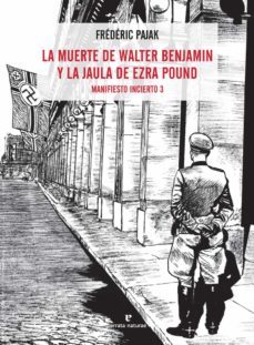 manifiesto incierto 3: la muerte de walter benjamin y la jaula de ezra pound-frederic pajak-9788417800536