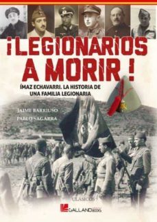 ¡legionarios a morir!-jaime barriuso-pablo sagarra-9788417816636