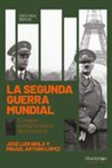 la segunda guerra mundial: el mayor conflicto belico de la historia-9788417822736