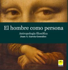 el hombre como persona. antropologia filosofica (ebook)-juan a. garcia gonzalez-9788417892036